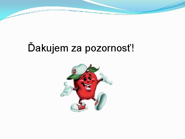 Ďakujem za pozornosť! 