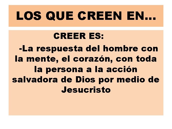 LOS QUE CREEN EN… CREER ES: -La respuesta del hombre con la mente, el