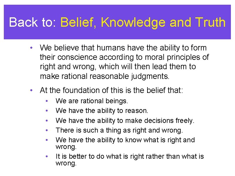 Back to: Belief, Knowledge and Truth • We believe that humans have the ability