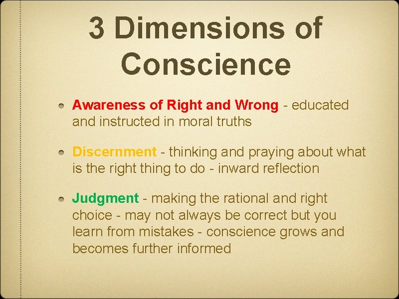 3 Dimensions of Conscience Awareness of Right and Wrong - educated and instructed in