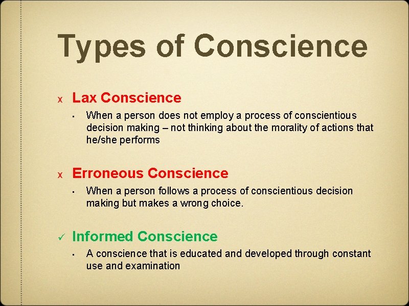 Types of Conscience x Lax Conscience • x Erroneous Conscience • ü When a