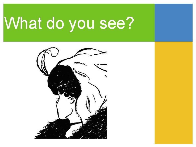 What do you see? 