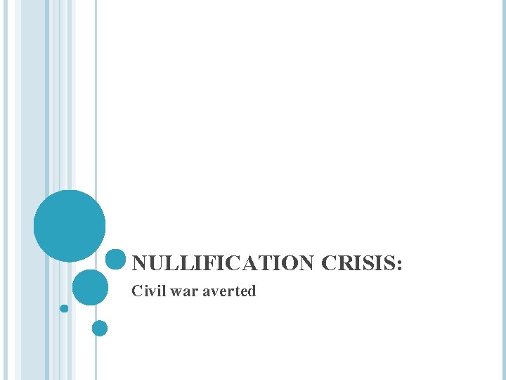 NULLIFICATION CRISIS: Civil war averted 