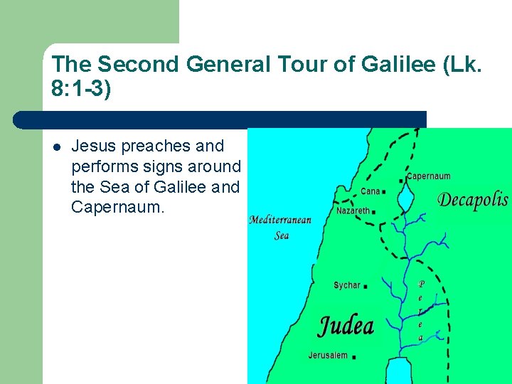 The Second General Tour of Galilee (Lk. 8: 1 -3) l Jesus preaches and