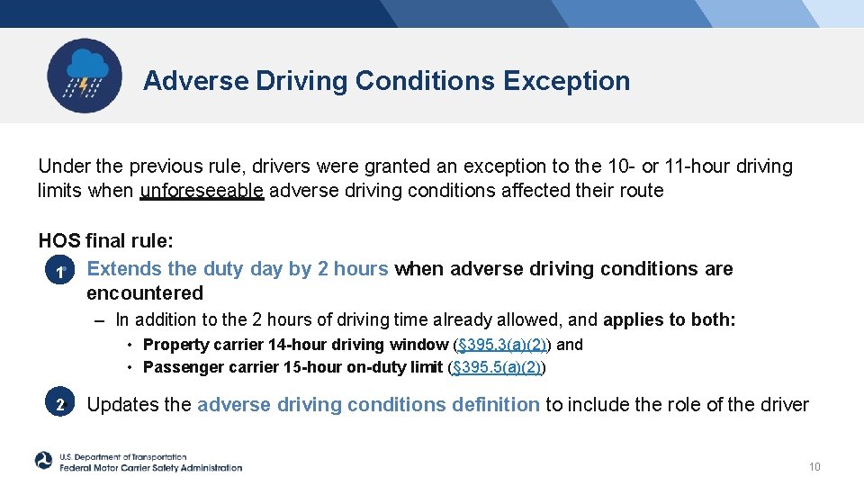 Adverse Driving Conditions Exception Under the previous rule, drivers were granted an exception to