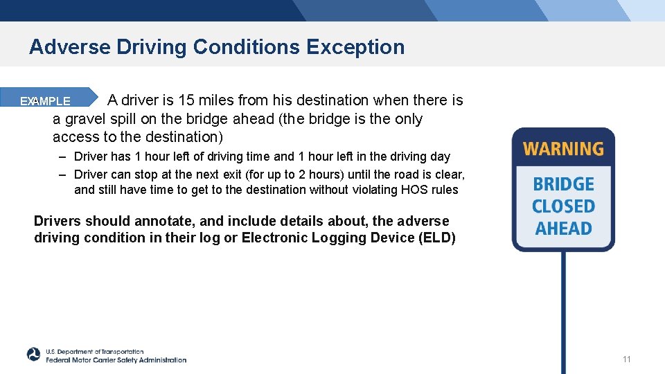 Adverse Driving Conditions Exception A driver is 15 miles from his destination when there