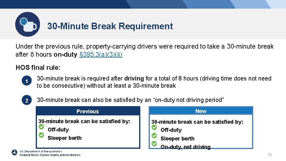 30 -Minute Break Requirement Under the previous rule, property-carrying drivers were required to take