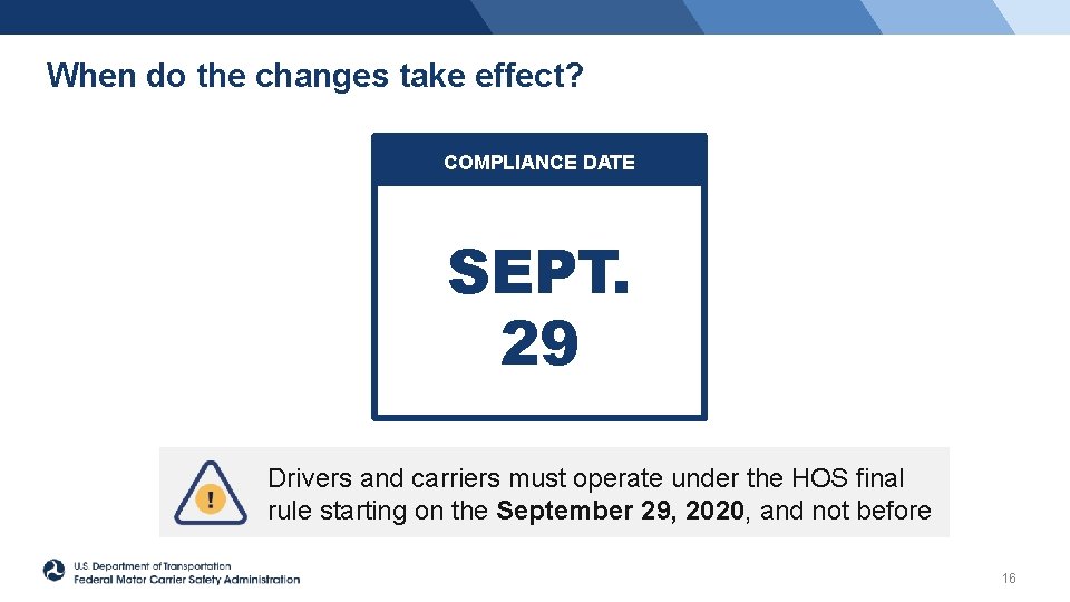 When do the changes take effect? COMPLIANCE DATE SEPT. 29 Drivers and carriers must