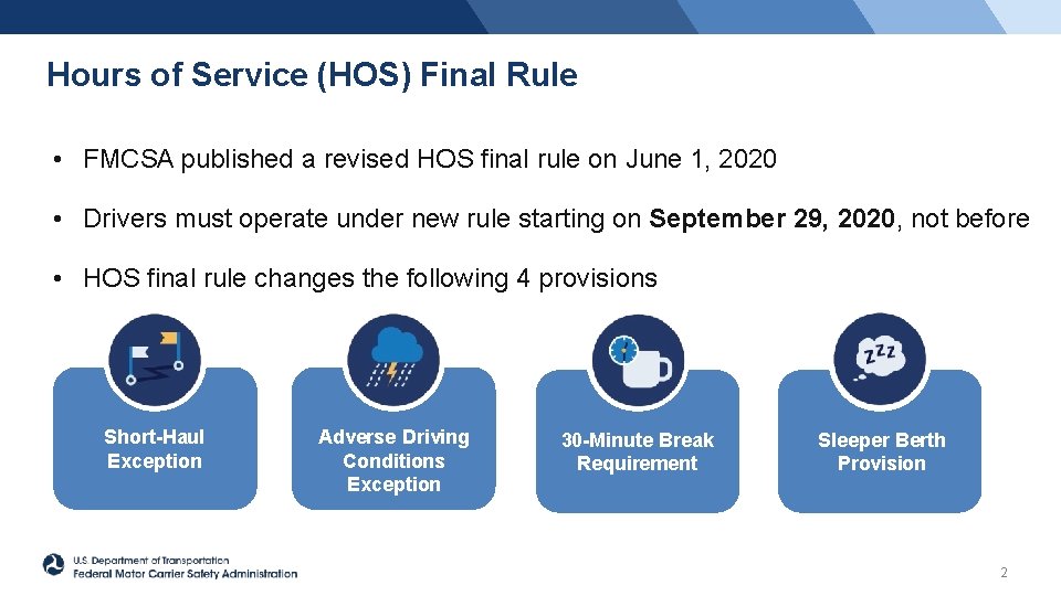 Hours of Service (HOS) Final Rule • FMCSA published a revised HOS final rule