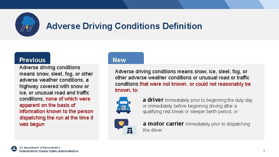 Adverse Driving Conditions Definition Previous Adverse driving conditions means snow, sleet, fog, or other