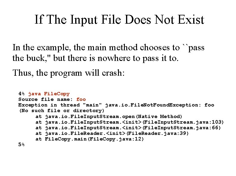 If The Input File Does Not Exist In the example, the main method chooses
