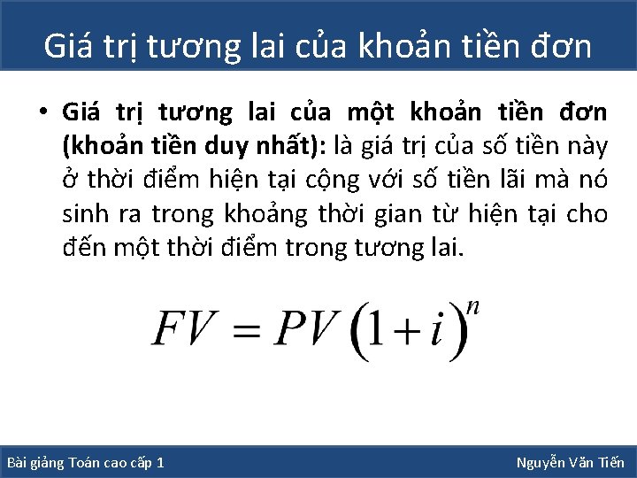 Giá trị tương lai của khoản tiền đơn • Giá trị tương lai của