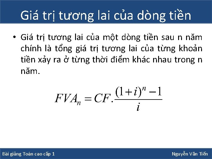 Giá trị tương lai của dòng tiền • Giá trị tương lai của một