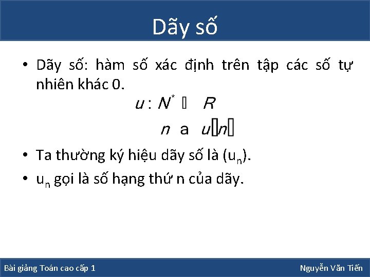 Dãy số • Dãy số: hàm số xác định trên tập các số tự