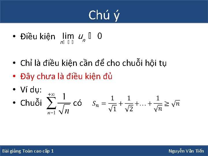 Chú ý • Điều kiện • • Chỉ là điều kiện cần để cho