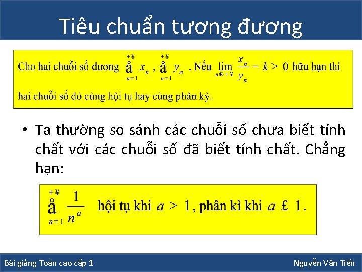 Tiêu chuẩn tương đương • Ta thường so sánh các chuỗi số chưa biết