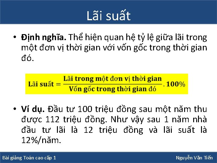 Lãi suất • Định nghĩa. Thể hiện quan hệ tỷ lệ giữa lãi trong