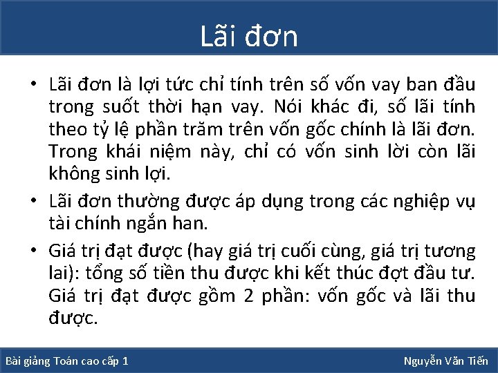 Lãi đơn • Lãi đơn là lợi tức chỉ tính trên số vốn vay