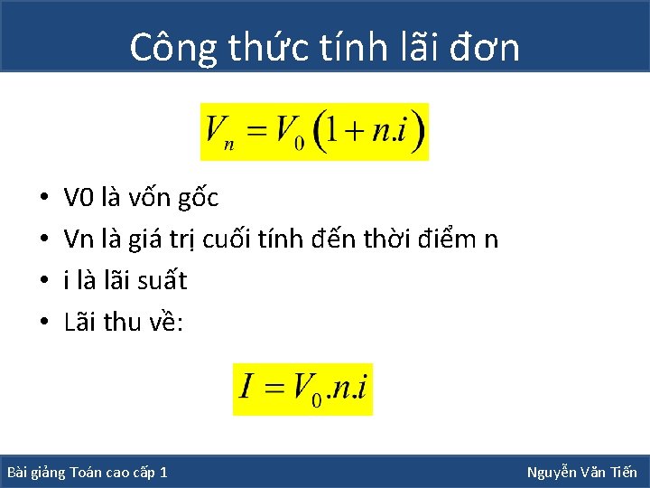 Công thức tính lãi đơn • • V 0 là vốn gốc Vn là