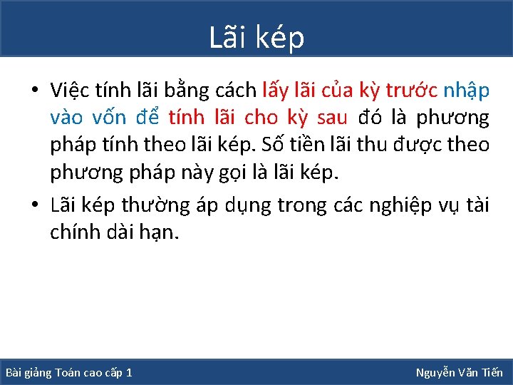 Lãi kép • Việc tính lãi bằng cách lấy lãi của kỳ trước nhập