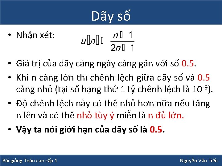 Dãy số • Nhận xét: • Giá trị của dãy càng ngày càng gần