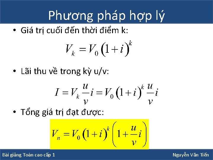 Phương pháp hợp lý • Giá trị cuối đến thời điểm k: • Lãi