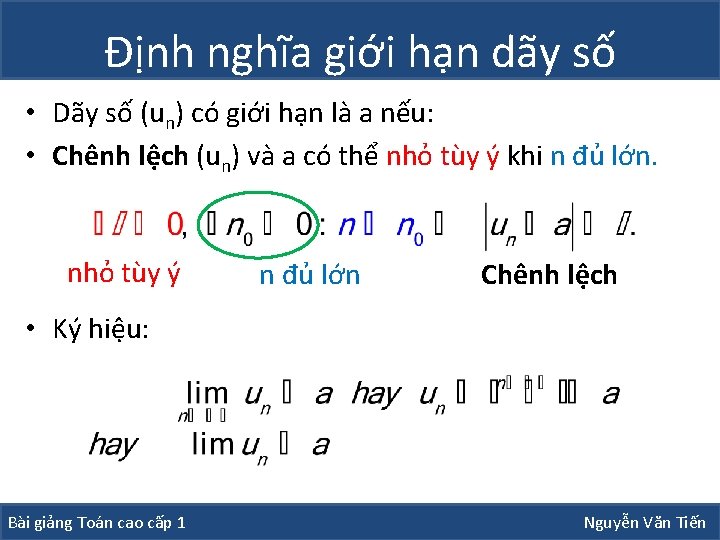 Định nghĩa giới hạn dãy số • Dãy số (un) có giới hạn là