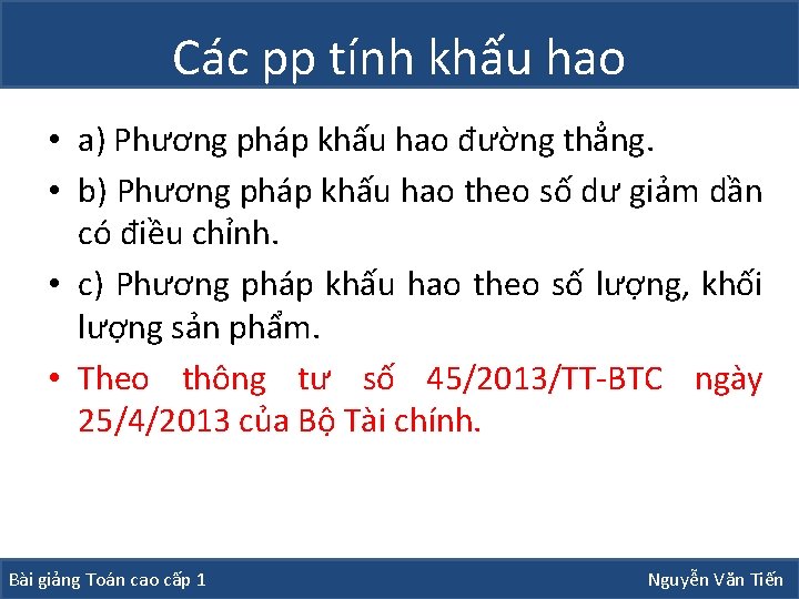 Các pp tính khấu hao • a) Phương pháp khấu hao đường thẳng. •