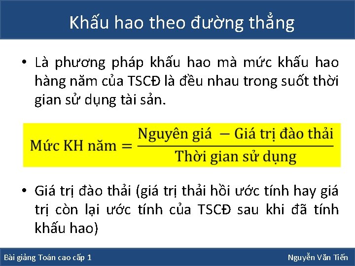 Khấu hao theo đường thẳng • Là phương pháp khấu hao mà mức khấu