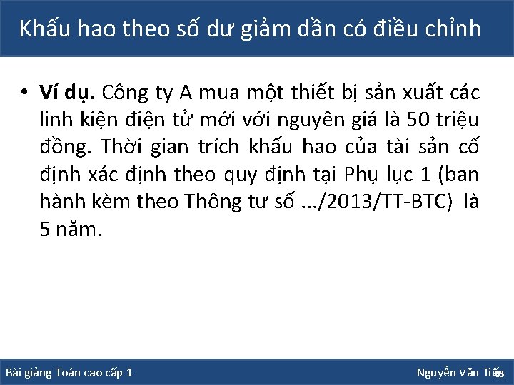 Khấu hao theo số dư giảm dần có điều chỉnh • Ví dụ. Công