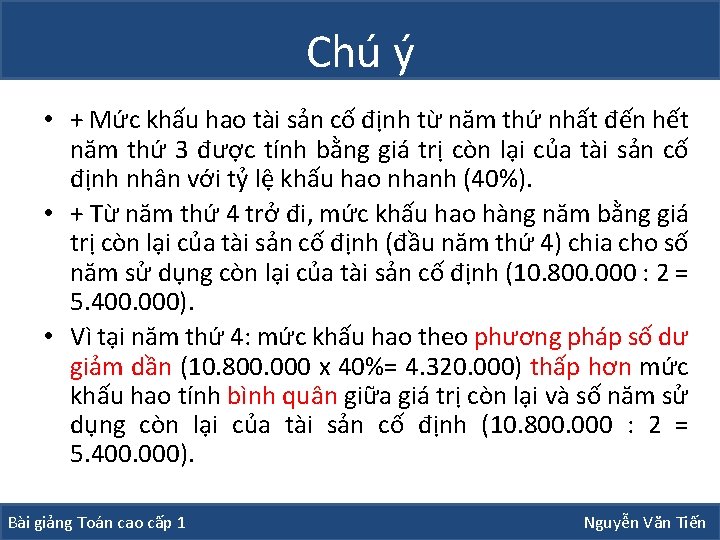 Chú ý • + Mức khấu hao tài sản cố định từ năm thứ