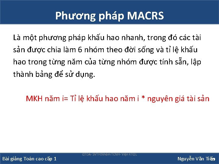 Phương pháp MACRS Là một phương pháp khấu hao nhanh, trong đó các tài