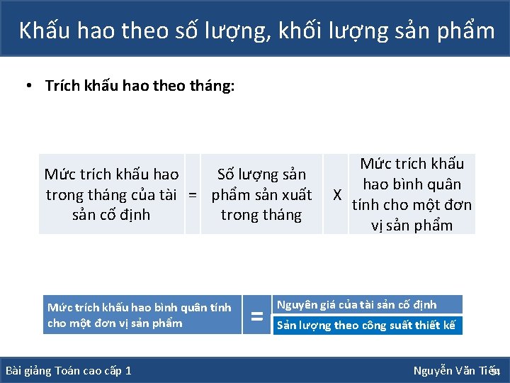 Khấu hao theo số lượng, khối lượng sản phẩm • Trích khấu hao theo