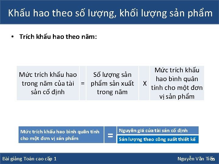 Khấu hao theo số lượng, khối lượng sản phẩm • Trích khấu hao theo