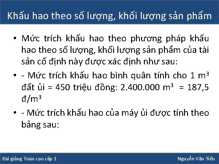 Khấu hao theo số lượng, khối lượng sản phẩm • Mức trích khấu hao