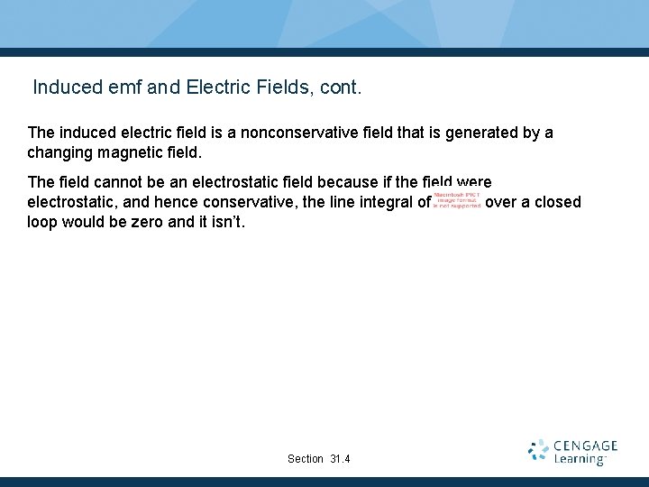 Induced emf and Electric Fields, cont. The induced electric field is a nonconservative field