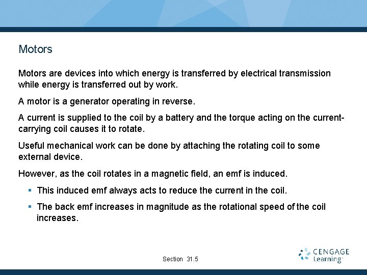 Motors are devices into which energy is transferred by electrical transmission while energy is