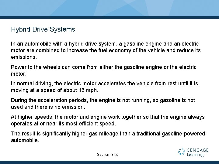 Hybrid Drive Systems In an automobile with a hybrid drive system, a gasoline engine