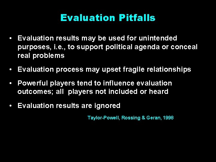 Evaluation Pitfalls • Evaluation results may be used for unintended purposes, i. e. ,