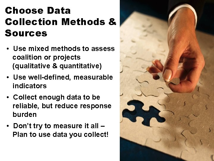 Choose Data Collection Methods & Sources • Use mixed methods to assess coalition or