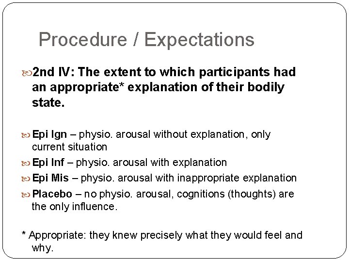 Procedure / Expectations 2 nd IV: The extent to which participants had an appropriate*