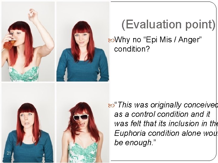 (Evaluation point) Why no “Epi Mis / Anger” condition? “This was originally conceived as