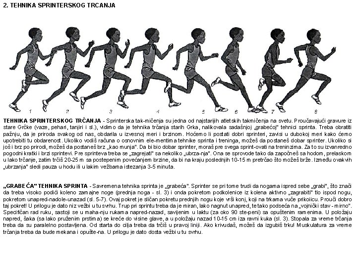 2. TEHNIKA SPRINTERSKOG TRCANJA TEHNIKA SPRINTERSKOG TRČANJA - Sprinterska tak-mičenja su jedna od najstarijih