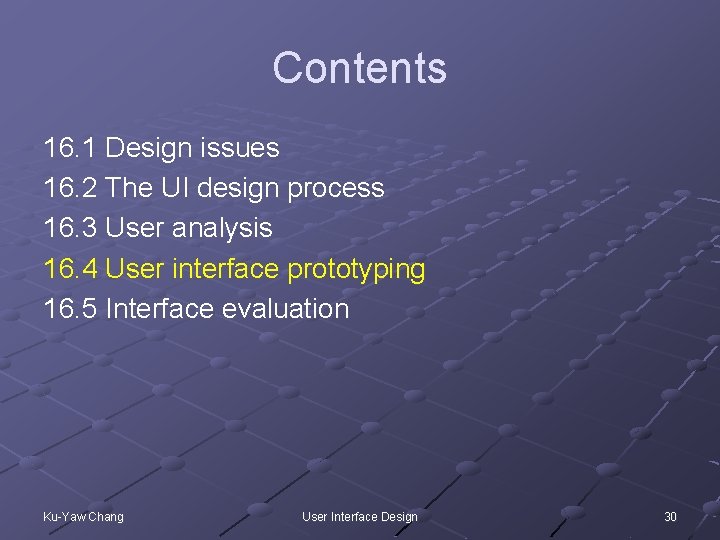 Contents 16. 1 Design issues 16. 2 The UI design process 16. 3 User