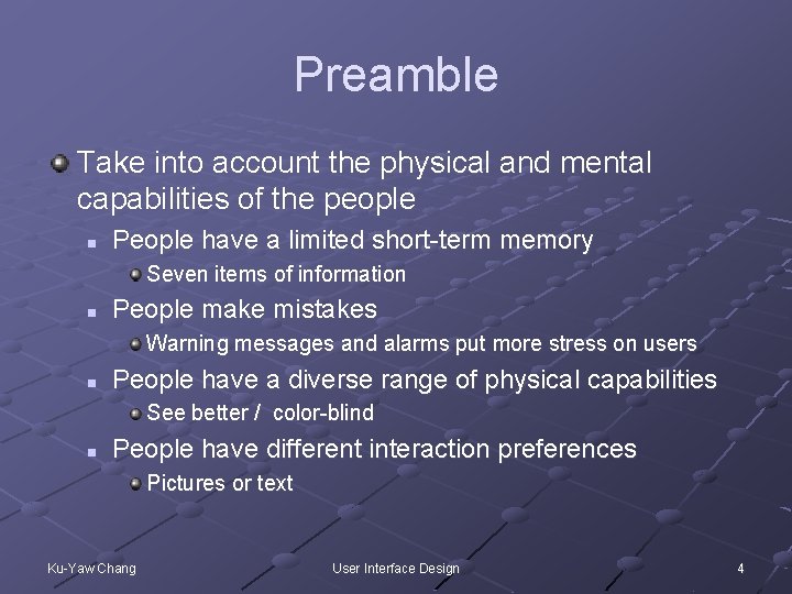 Preamble Take into account the physical and mental capabilities of the people n People