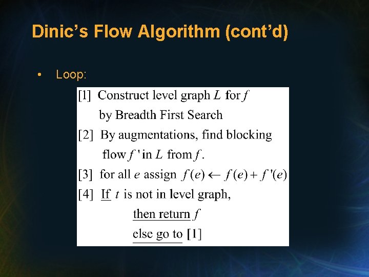 Dinic’s Flow Algorithm (cont’d) • Loop: 