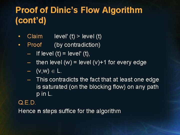 Proof of Dinic’s Flow Algorithm (cont’d) • • Claim level' (t) > level (t)