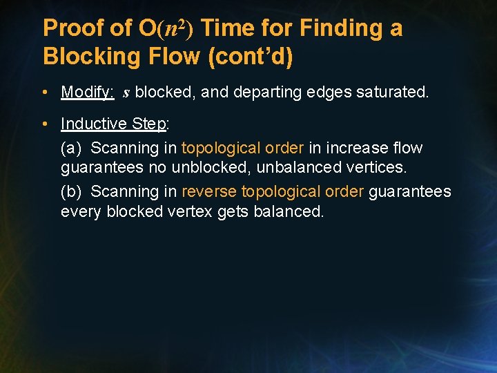 Proof of O(n 2) Time for Finding a Blocking Flow (cont’d) • Modify: s