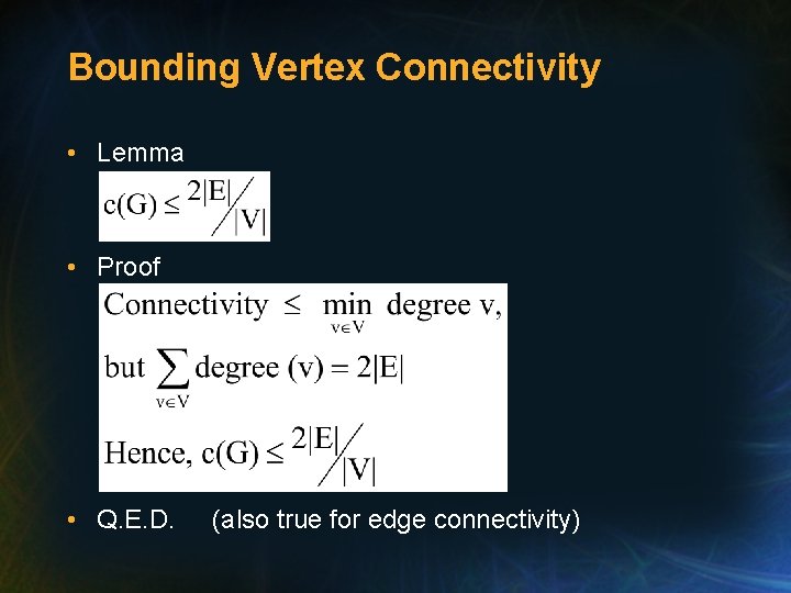 Bounding Vertex Connectivity • Lemma • Proof • Q. E. D. (also true for