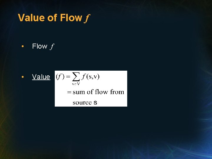 Value of Flow f • Flow f • Value 